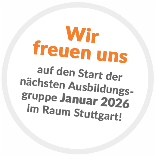 Wir freuen uns auf den Start der nächsten Ausbildungsgruppe Januar 2026 im Raum Stuttgart!