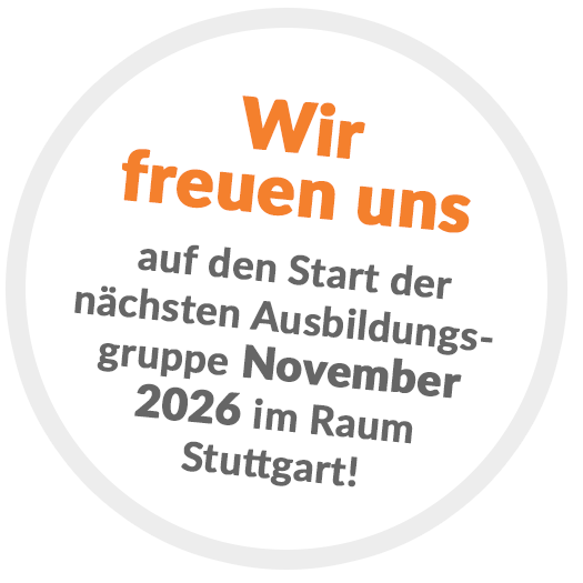 Wir freuen uns auf den Start der nächsten Ausbildungsgruppe November 2026 im Raum Stuttgart!